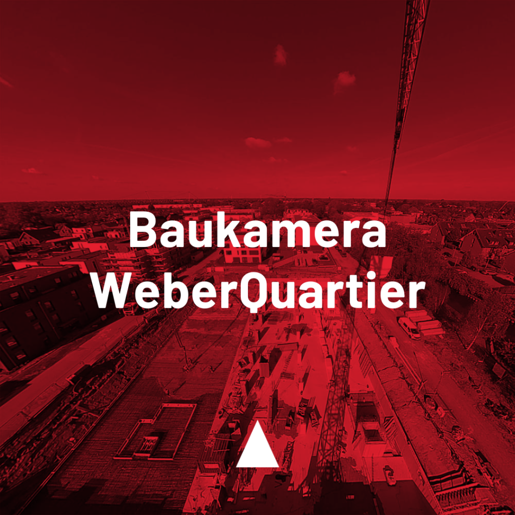 Baukamera - WeberQuartier